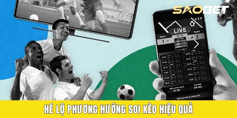 Hé lộ phương hướng soi kèo hiệu quả